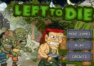 Left to Die Zombie Left to Die Zombie